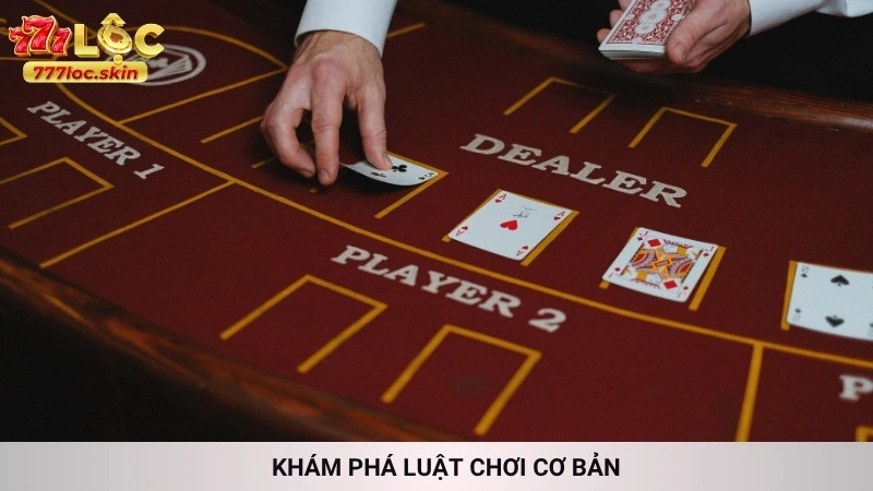 Blackjack online 777loc - Bí quyết đếm bài luôn thắng 3 Khám phá luật chơi cơ bản