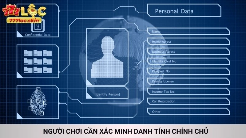 Người chơi cần xác minh danh tính chính chủ