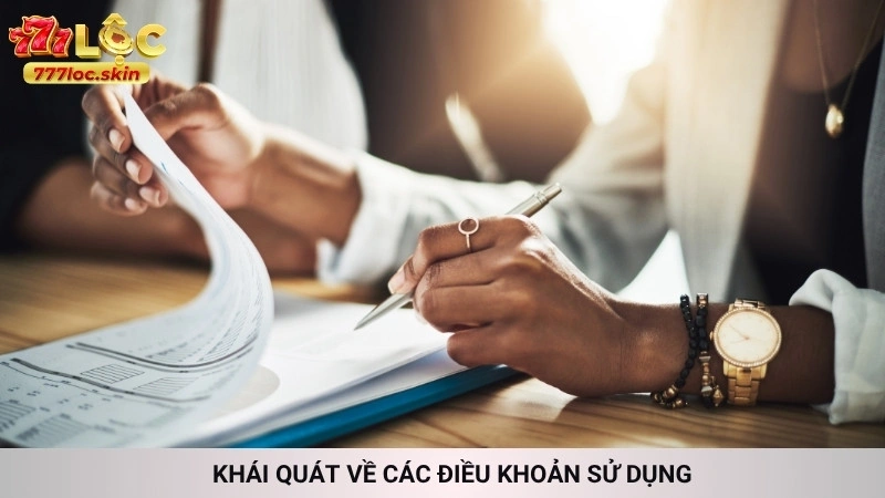 Điều khoản sử dụng 777loc | Cập nhật mới nhất cho hội viên 1 Khái quát về các điều khoản sử dụng