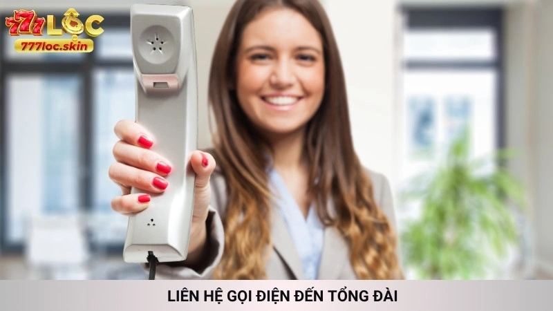 Liên hệ gọi điện đến tổng đài