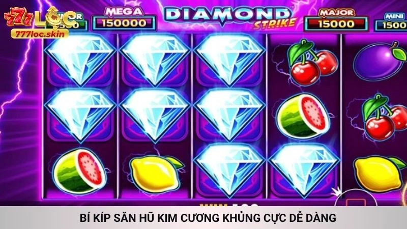 Bí kíp săn hũ Kim Cương khủng cực dễ dàng