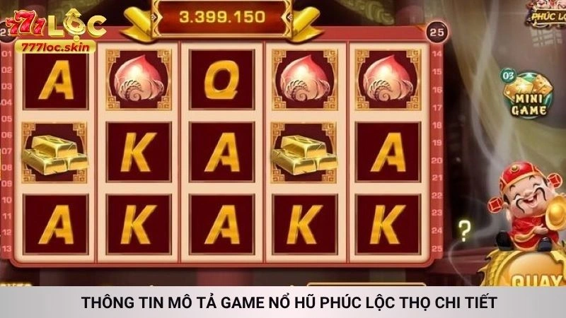 Thông tin mô tả game Nổ hũ Phúc Lộc Thọ chi tiết