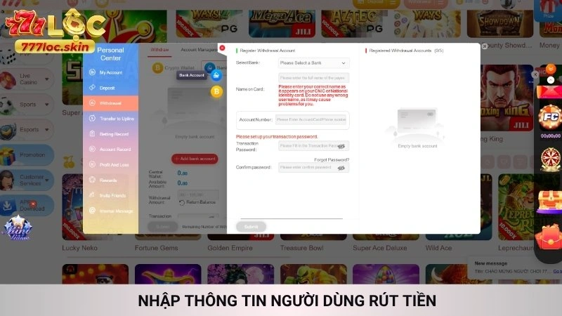 Rút tiền 777loc - Giao dịch an toàn, tiền về trong phút 1 Nhập thông tin người dùng rút tiền