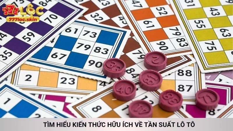 Thống kê tần suất lô tô 777loc - Công cụ soi cầu pro 2 Tìm hiểu kiến thức hữu ích về tần suất lô tô