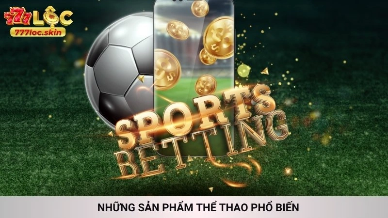 Những sản phẩm thể thao phổ biến