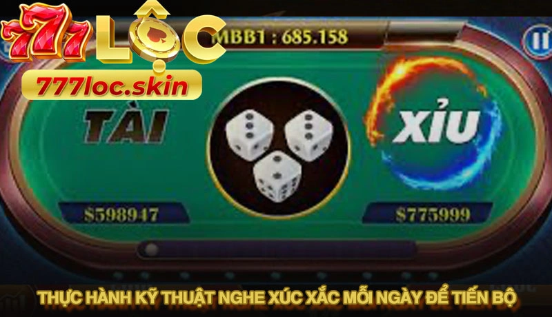 Bật mí mẹo nghe hột xí ngầu nâng tầm kỹ năng thành cao thủ 3 Thực hành kỹ thuật nghe xúc xắc mỗi ngày để tiến bộ